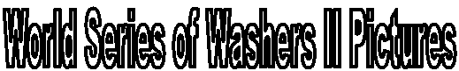 World Series of Washers II Pictures